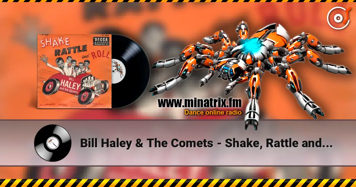 Bill Haley & The Comets - Shake, Rattle and Roll écouter en ligne en haute qualité | Minatrix.FM