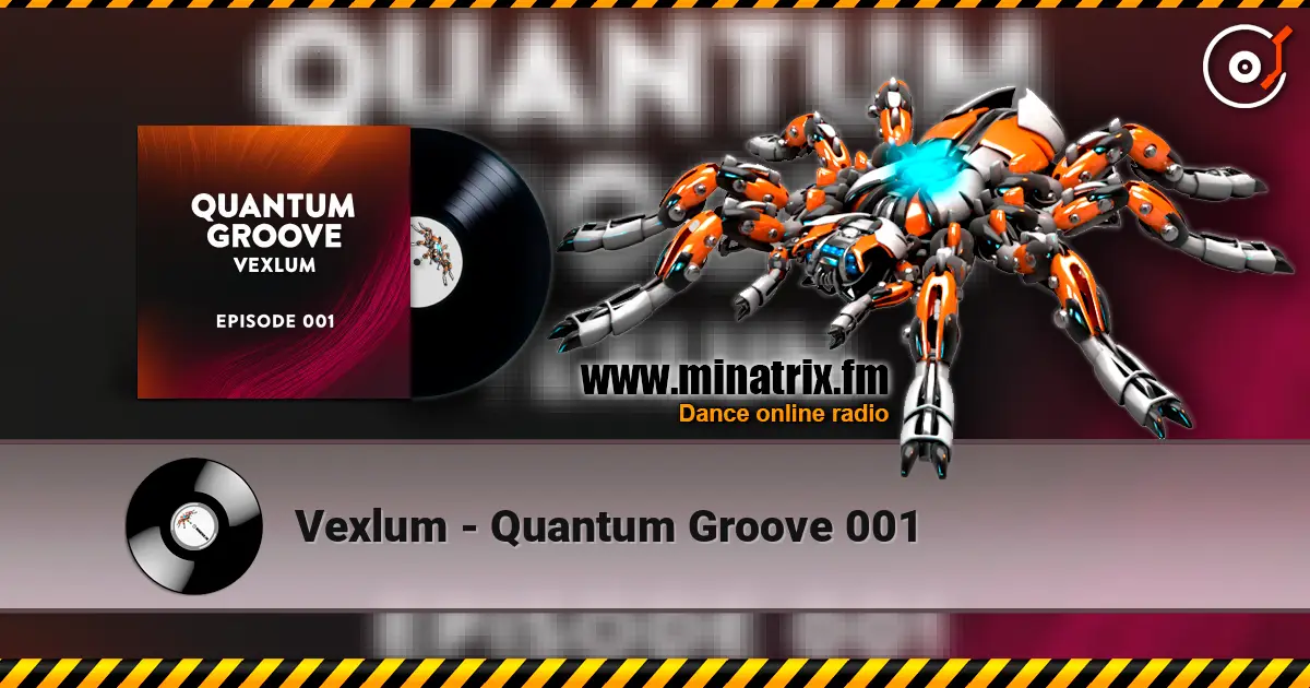 Vexlum - Quantum Groove 001 écouter en ligne en haute qualité | Minatrix.FM