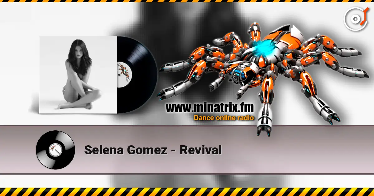 Selena Gomez - Revival écouter en ligne en haute qualité | Minatrix.FM