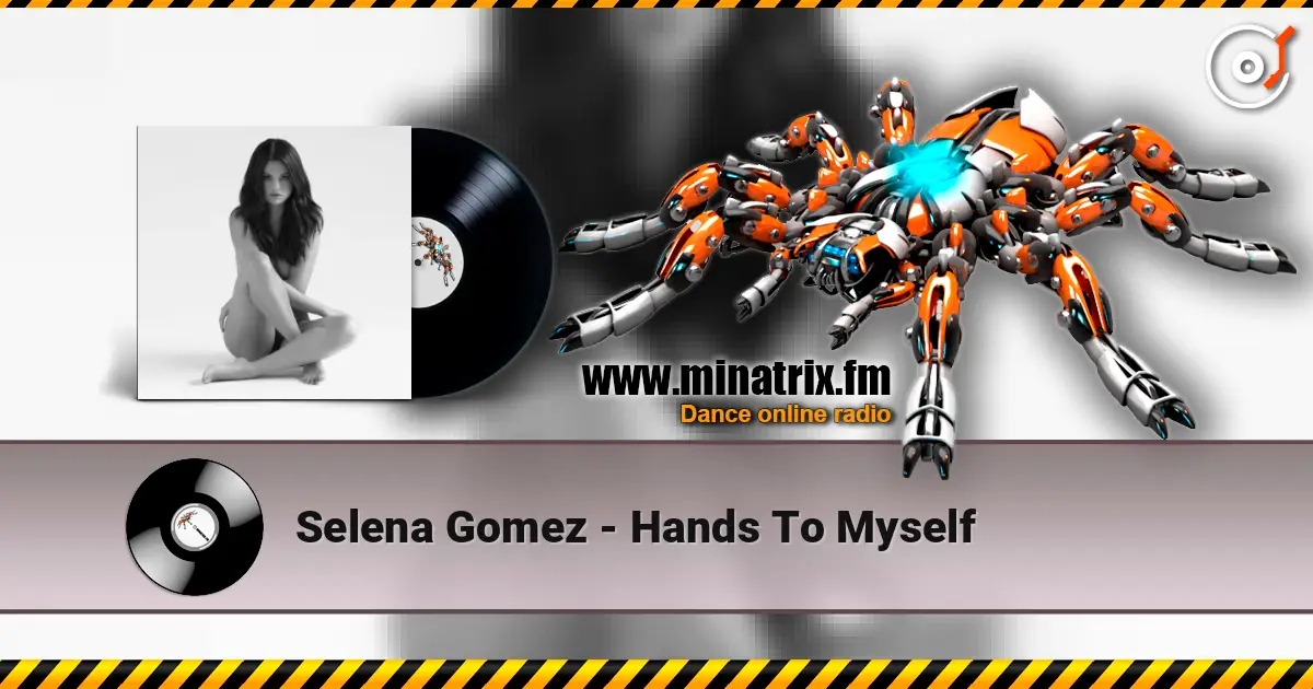 Selena Gomez - Hands To Myself écouter en ligne en haute qualité | Minatrix.FM