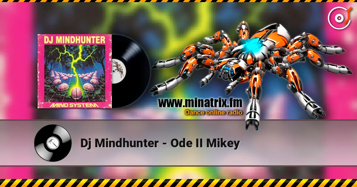 Dj Mindhunter - Ode II Mikey écouter en ligne en haute qualité | Minatrix.FM