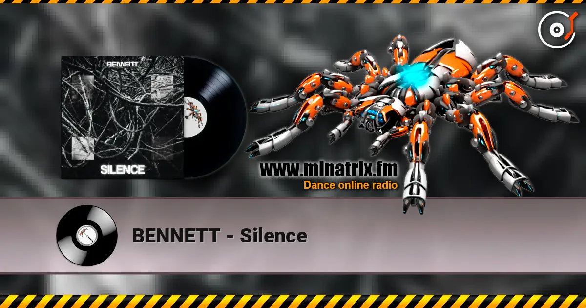 BENNETT - Silence écouter en ligne en haute qualité | Minatrix.FM