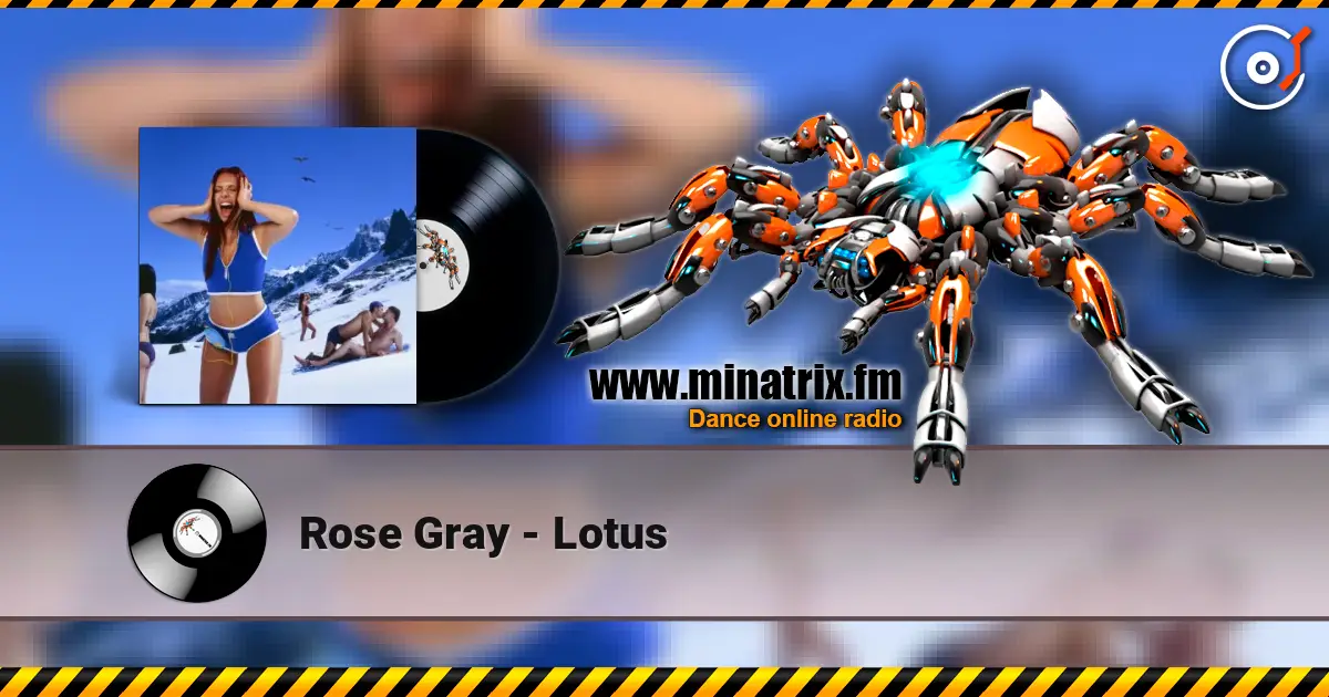 Rose Gray - Lotus écouter en ligne en haute qualité | Minatrix.FM