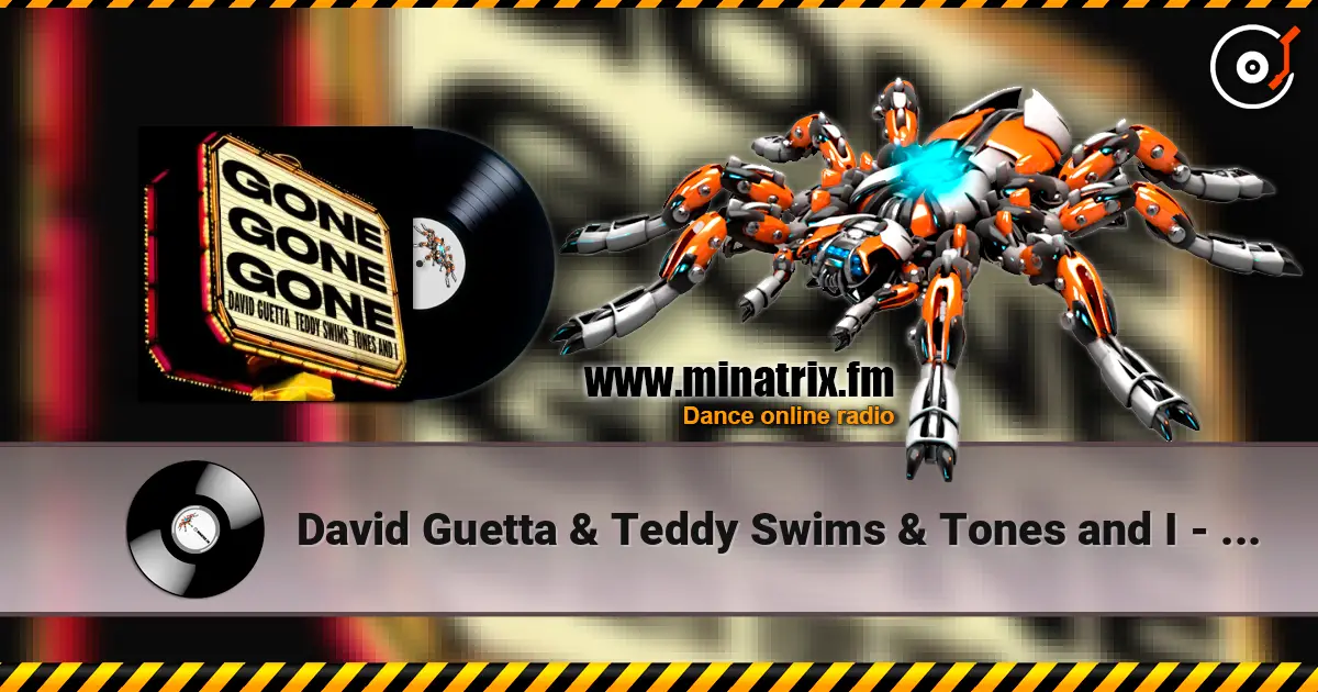 David Guetta & Teddy Swims & Tones and I - Gone Gone Gone écouter en ligne en haute qualité | Minatrix.FM