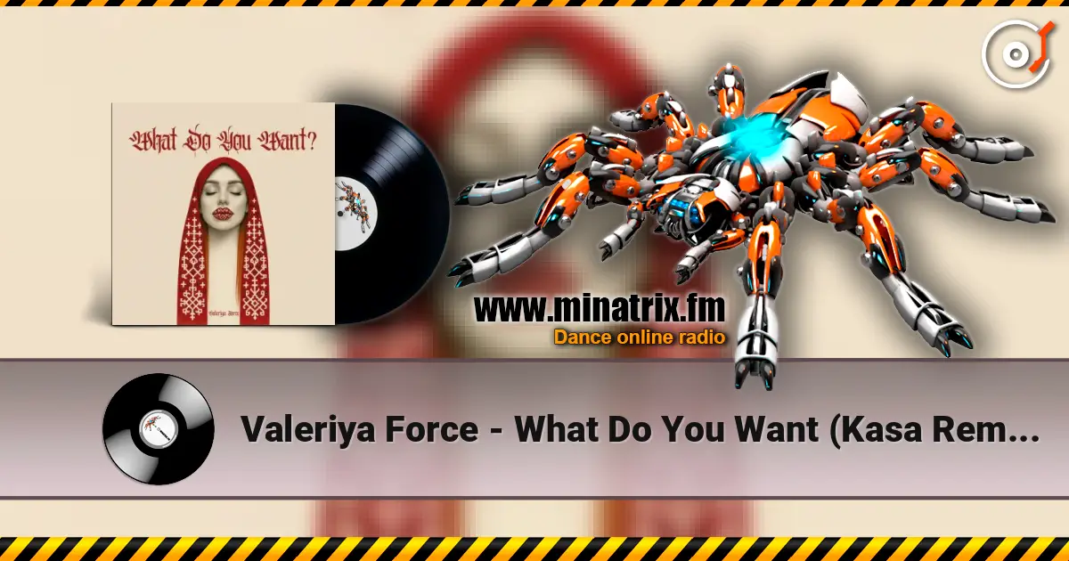 Valeriya Force - What Do You Want (Kasa Remixoff remix) écouter en ligne en haute qualité | Minatrix.FM
