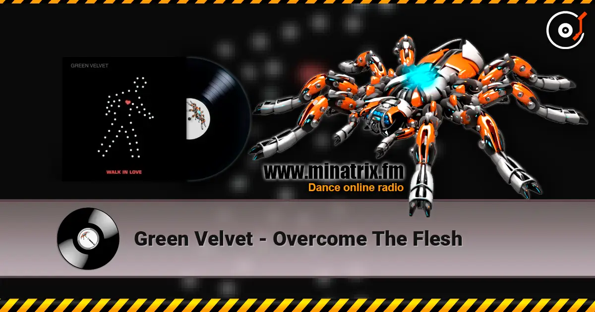 Green Velvet - Overcome The Flesh écouter en ligne en haute qualité | Minatrix.FM