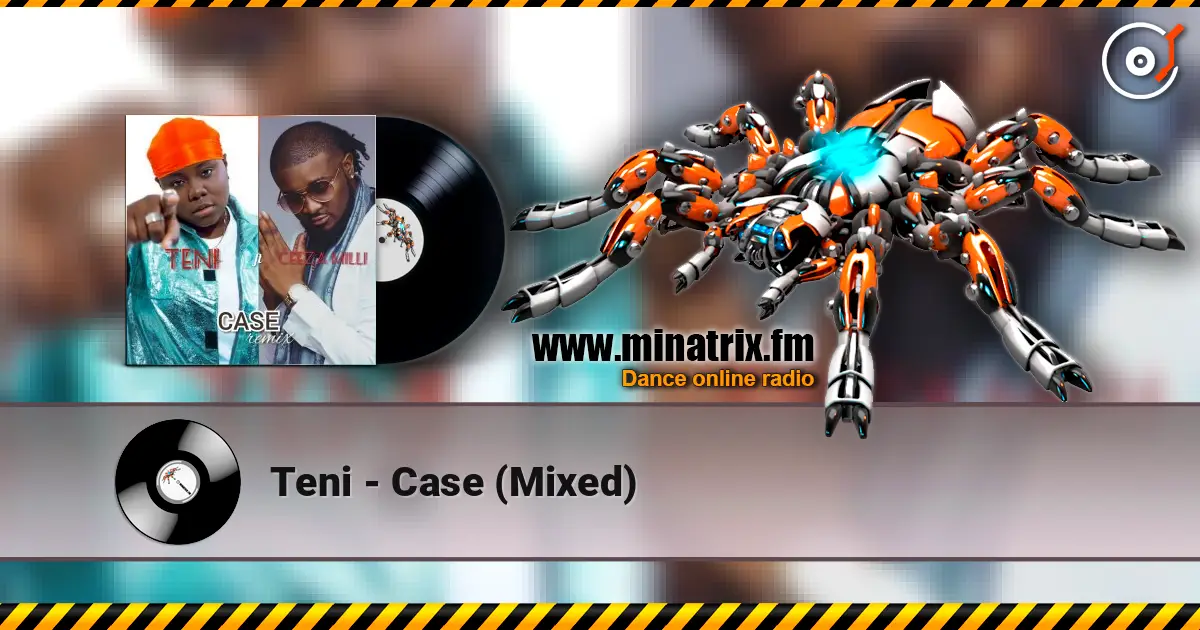 Teni - Case (Mixed) écouter en ligne en haute qualité | Minatrix.FM