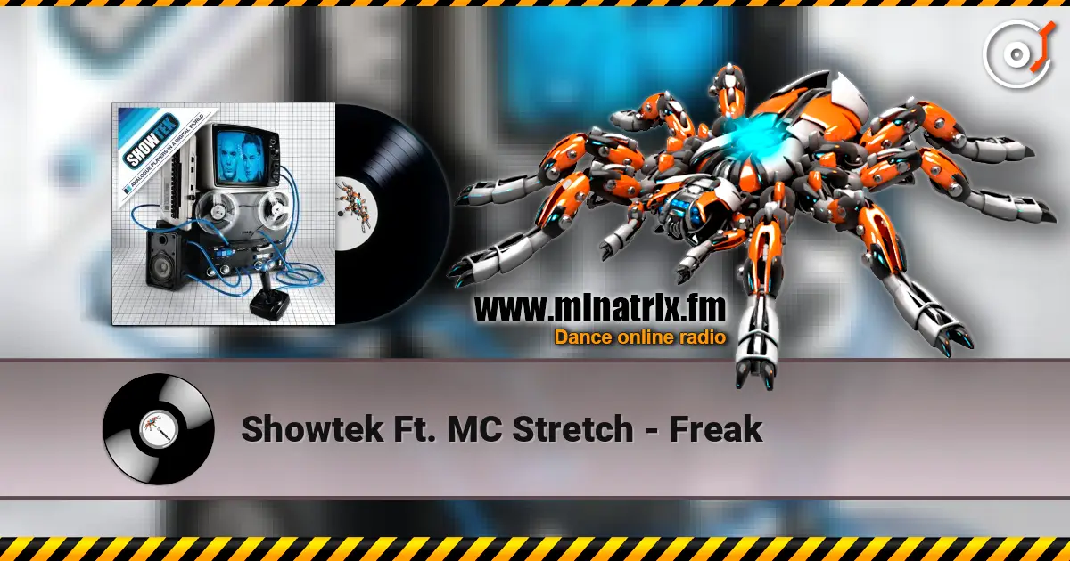 Showtek Ft. MC Stretch - Freak écouter en ligne en haute qualité | Minatrix.FM