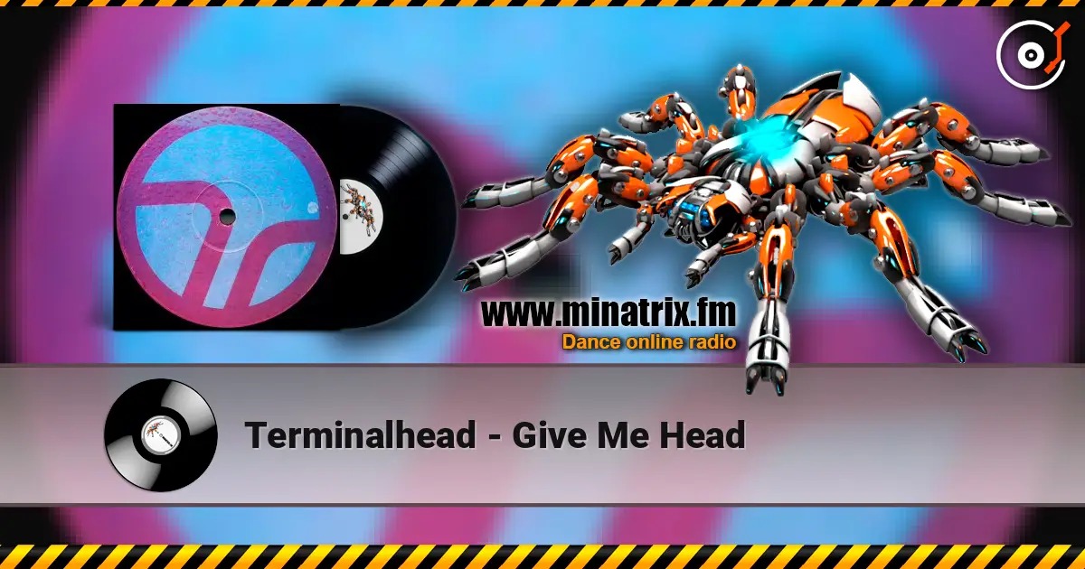 Terminalhead - Give Me Head écouter en ligne en haute qualité | Minatrix.FM