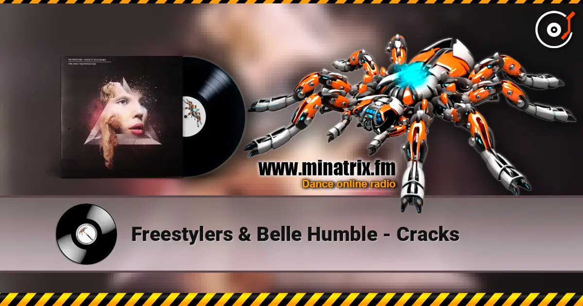 Freestylers & Belle Humble - Cracks écouter en ligne en haute qualité | Minatrix.FM