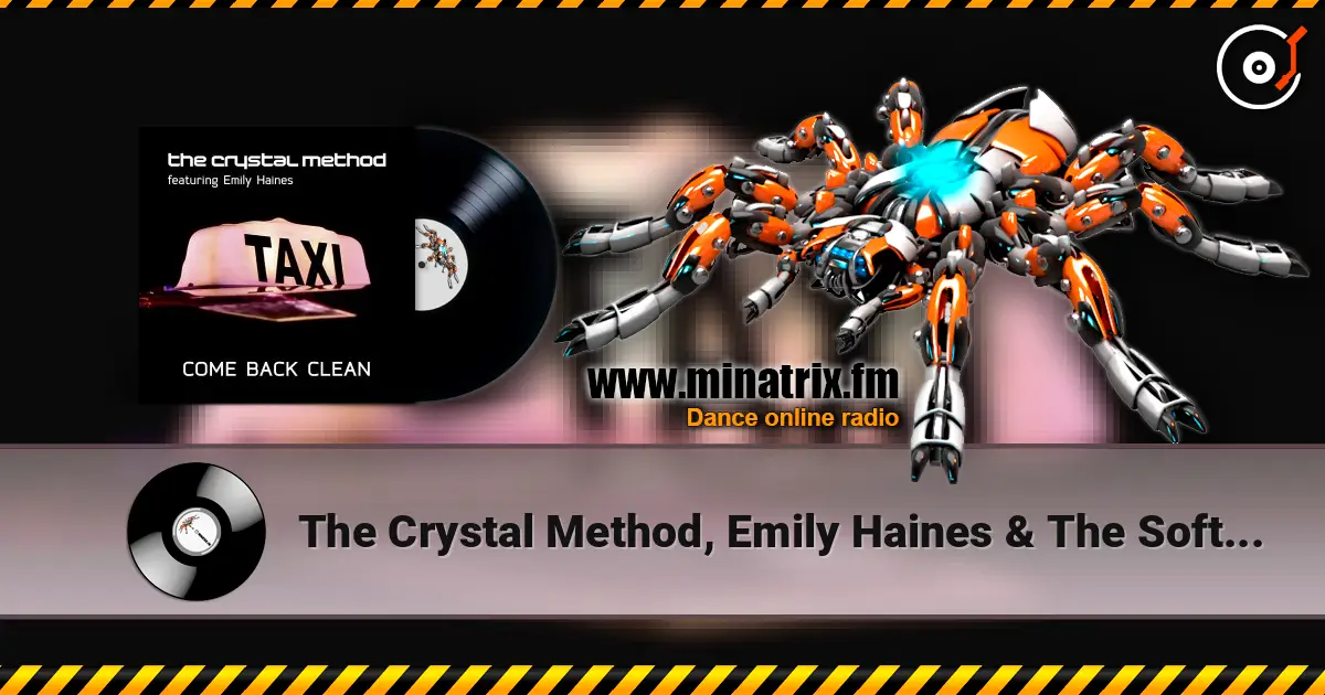 The Crystal Method, Emily Haines & The Soft Skelet - Come Back Clean écouter en ligne en haute qualité | Minatrix.FM