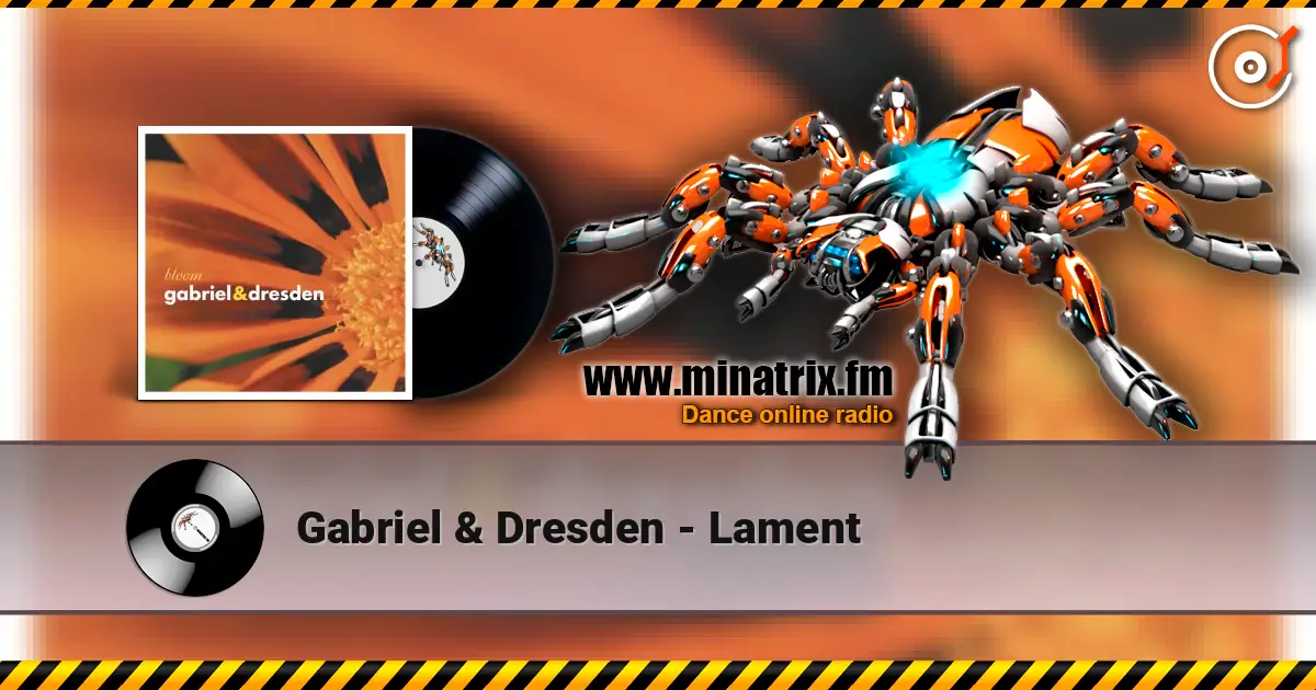 Gabriel & Dresden - Lament écouter en ligne en haute qualité | Minatrix.FM