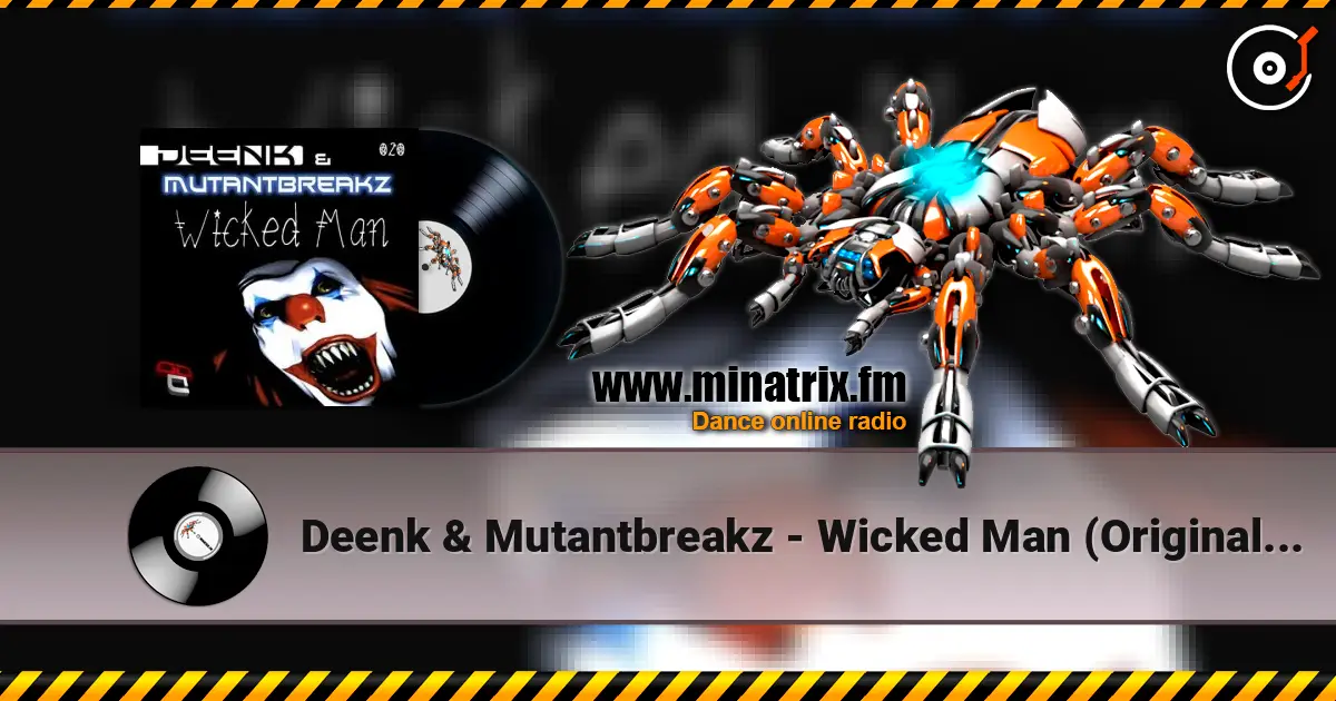 Deenk & Mutantbreakz - Wicked Man (Original Mix) écouter en ligne en haute qualité | Minatrix.FM