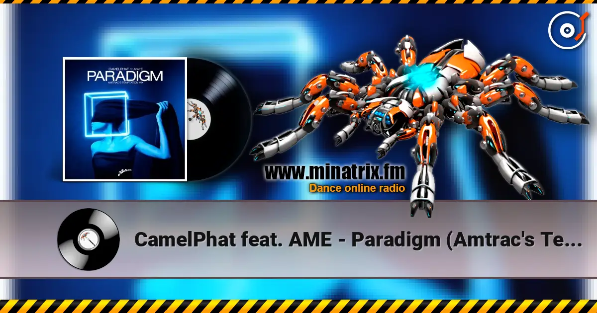 CamelPhat feat. AME - Paradigm (Amtrac's Temptation Mix) écouter en ligne en haute qualité | Minatrix.FM