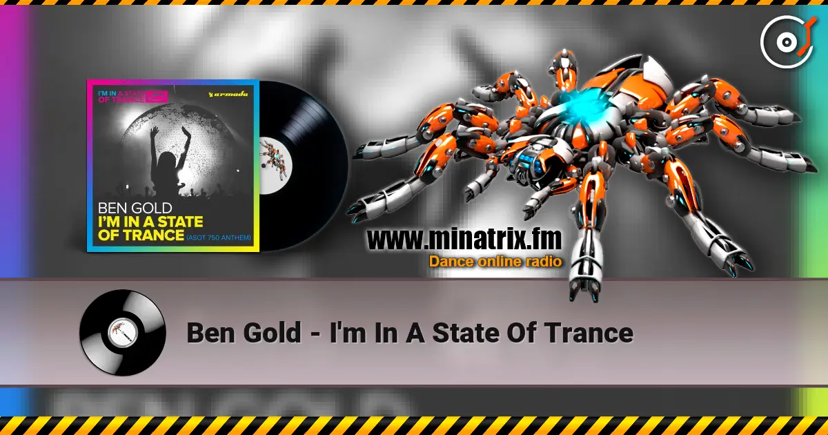 Ben Gold - I'm In A State Of Trance écouter en ligne en haute qualité | Minatrix.FM