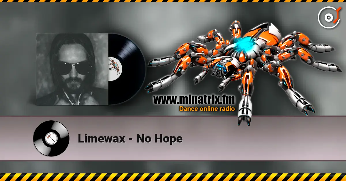 Limewax - No Hope écouter en ligne en haute qualité | Minatrix.FM