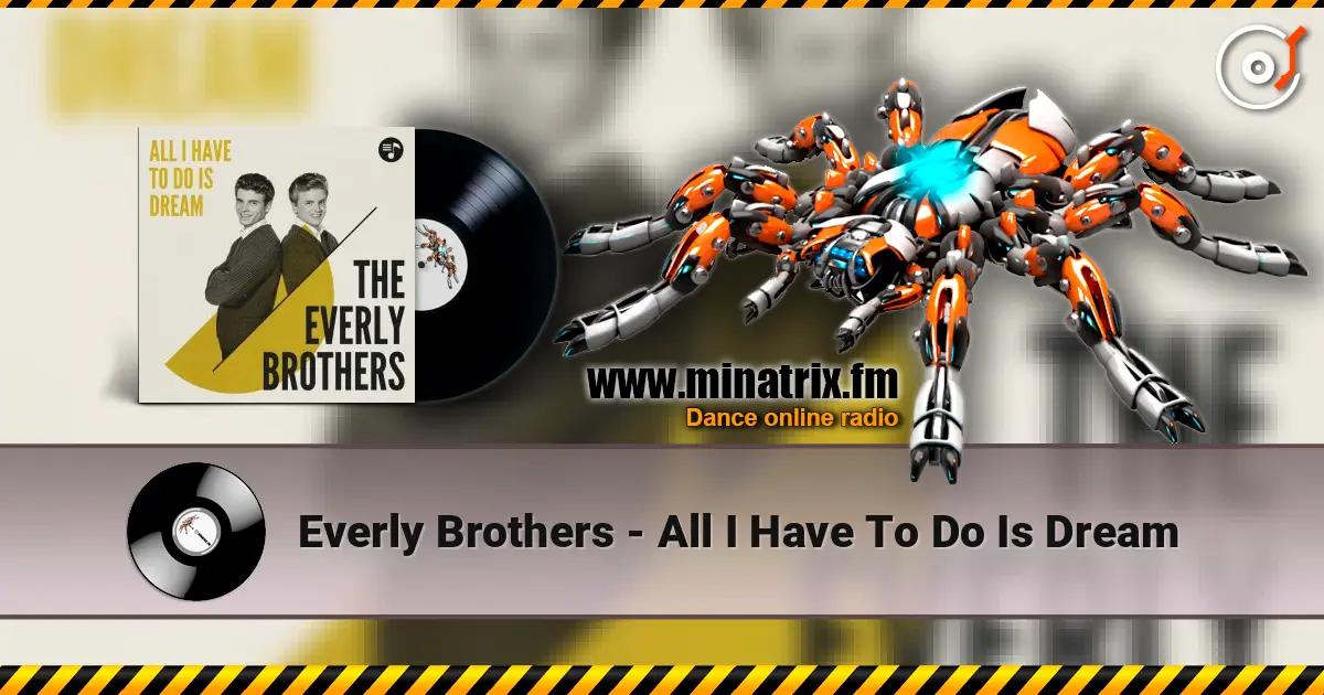 Everly Brothers - All I Have To Do Is Dream écouter en ligne en haute qualité | Minatrix.FM