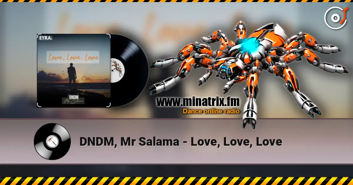 DNDM, Mr Salama - Love, Love, Love écouter en ligne en haute qualité | Minatrix.FM