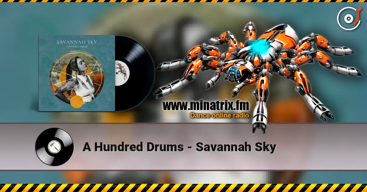 A Hundred Drums - Savannah Sky écouter en ligne en haute qualité | Minatrix.FM