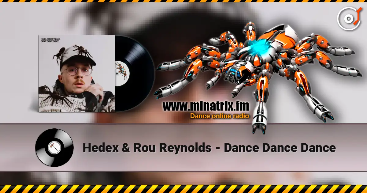 Hedex & Rou Reynolds - Dance Dance Dance écouter en ligne en haute qualité | Minatrix.FM