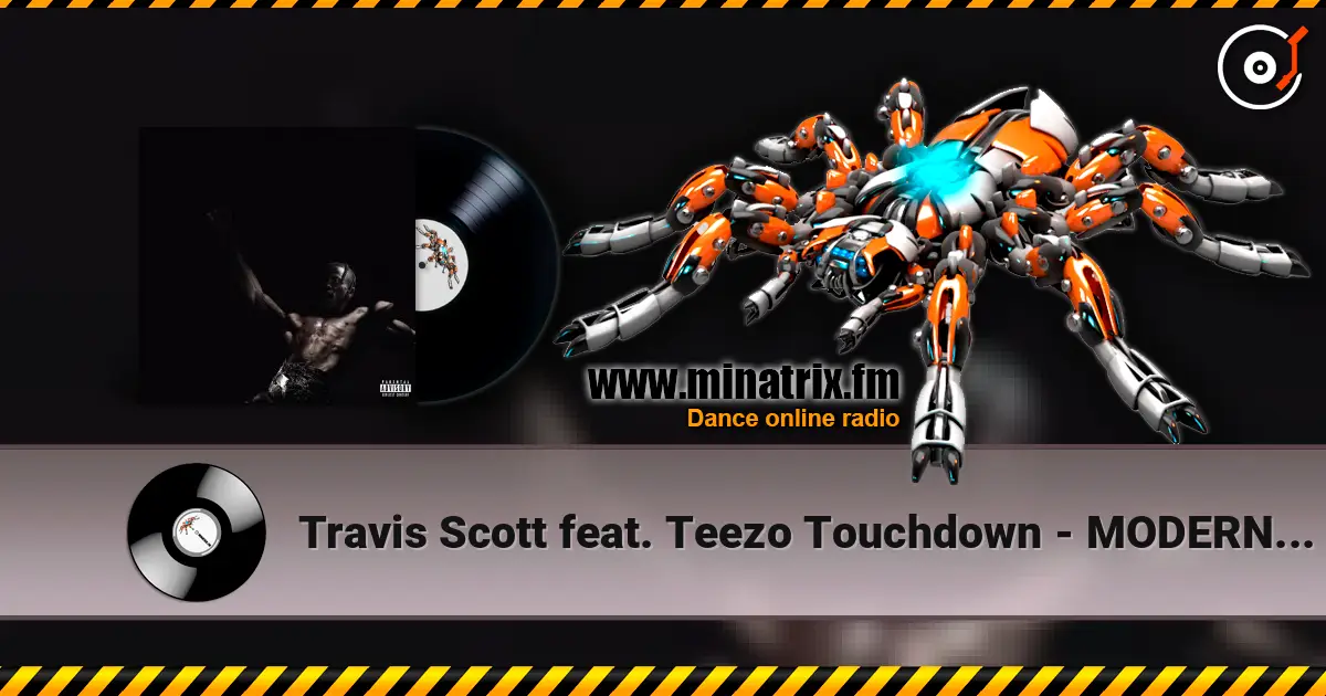 Travis Scott feat. Teezo Touchdown - MODERN JAM écouter en ligne en haute qualité | Minatrix.FM