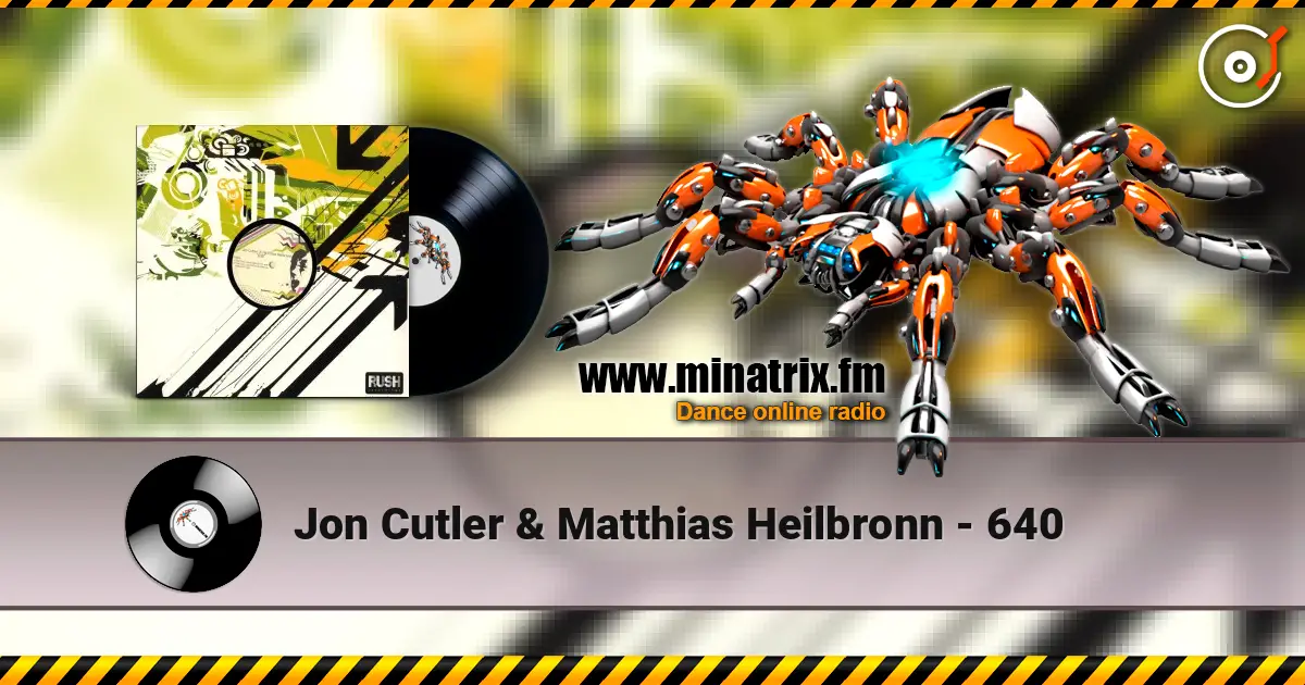 Jon Cutler & Matthias Heilbronn - 640 écouter en ligne en haute qualité | Minatrix.FM