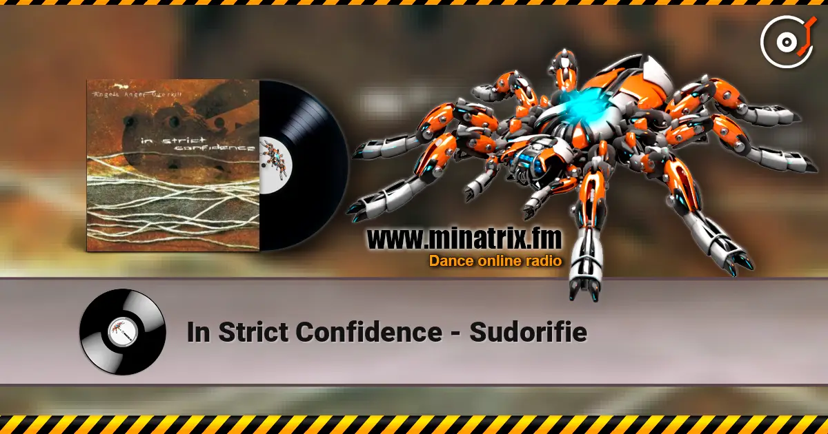 In Strict Confidence - Sudorifie écouter en ligne en haute qualité | Minatrix.FM