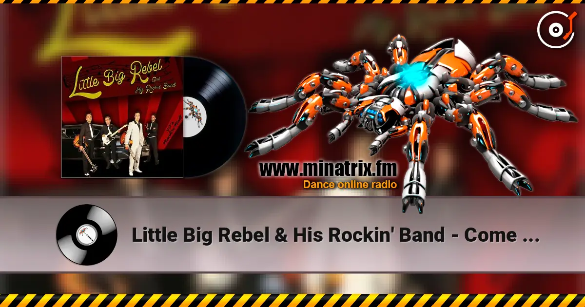 Little Big Rebel & His Rockin' Band - Come Go With Me écouter en ligne en haute qualité | Minatrix.FM