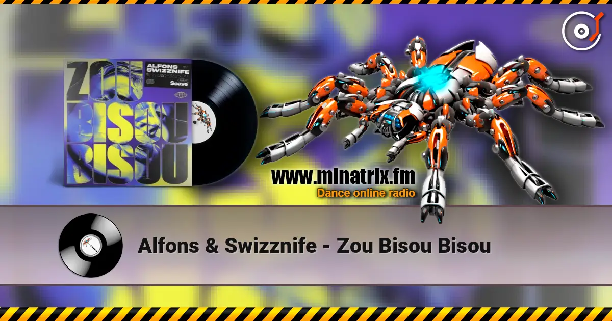 Alfons & Swizznife - Zou Bisou Bisou écouter en ligne en haute qualité | Minatrix.FM