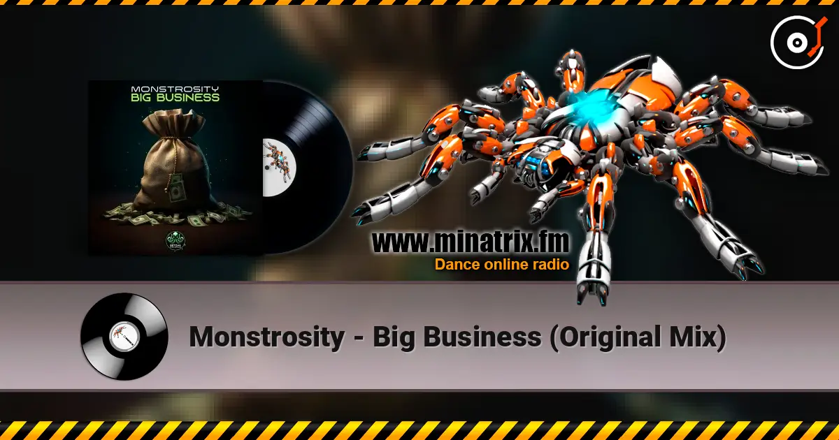 Monstrosity - Big Business (Original Mix) écouter en ligne en haute qualité | Minatrix.FM