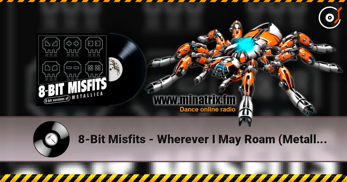 8-Bit Misfits - Wherever I May Roam (Metallica remix) écouter en ligne en haute qualité | Minatrix.FM
