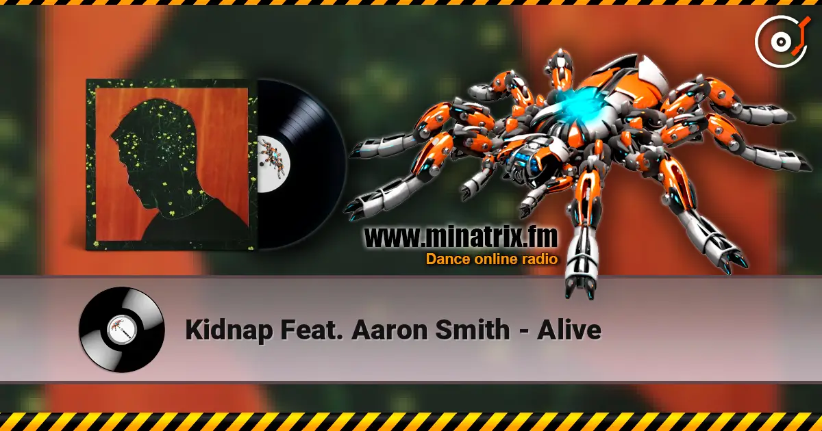 Kidnap Feat. Aaron Smith - Alive écouter en ligne en haute qualité | Minatrix.FM