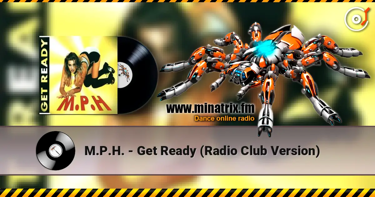 M.P.H. - Get Ready (Radio Club Version) écouter en ligne en haute qualité | Minatrix.FM