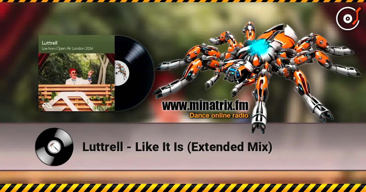 Luttrell - Like It Is (Extended Mix) écouter en ligne en haute qualité | Minatrix.FM