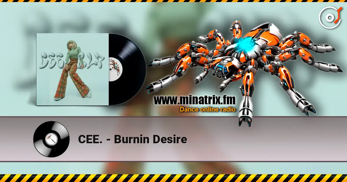 CEE. - Burnin Desire écouter en ligne en haute qualité | Minatrix.FM