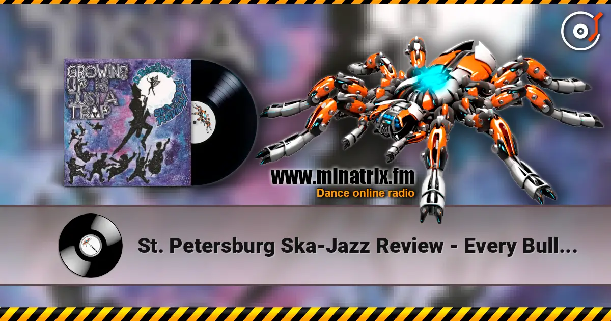 St. Petersburg Ska-Jazz Review - Every Bullet Has Its Billet écouter en ligne en haute qualité | Minatrix.FM