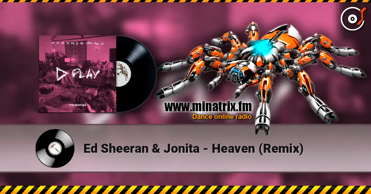 Ed Sheeran & Jonita - Heaven (Remix) écouter en ligne en haute qualité | Minatrix.FM