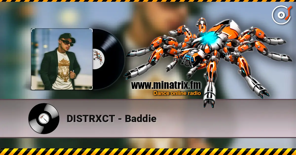 DISTRXCT - Baddie écouter en ligne en haute qualité | Minatrix.FM