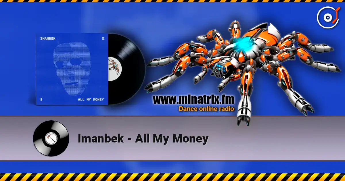 Imanbek - All My Money écouter en ligne en haute qualité | Minatrix.FM