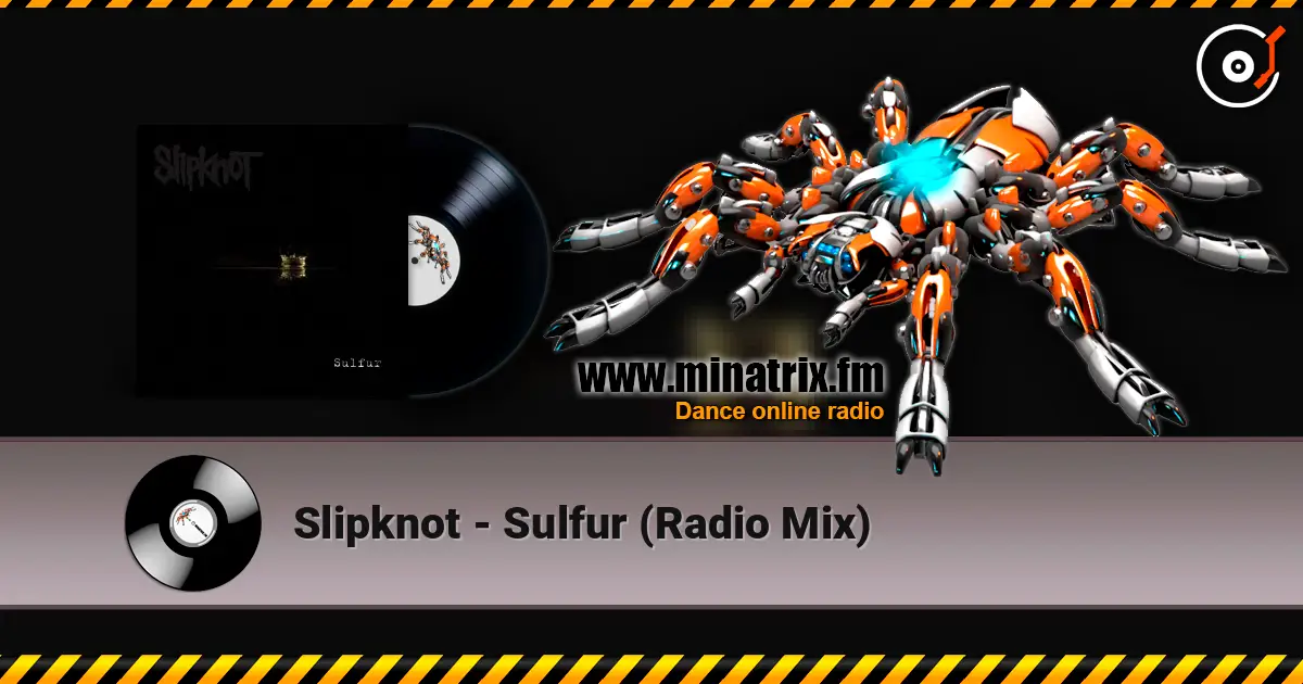 Slipknot - Sulfur (Radio Mix) écouter en ligne en haute qualité | Minatrix.FM