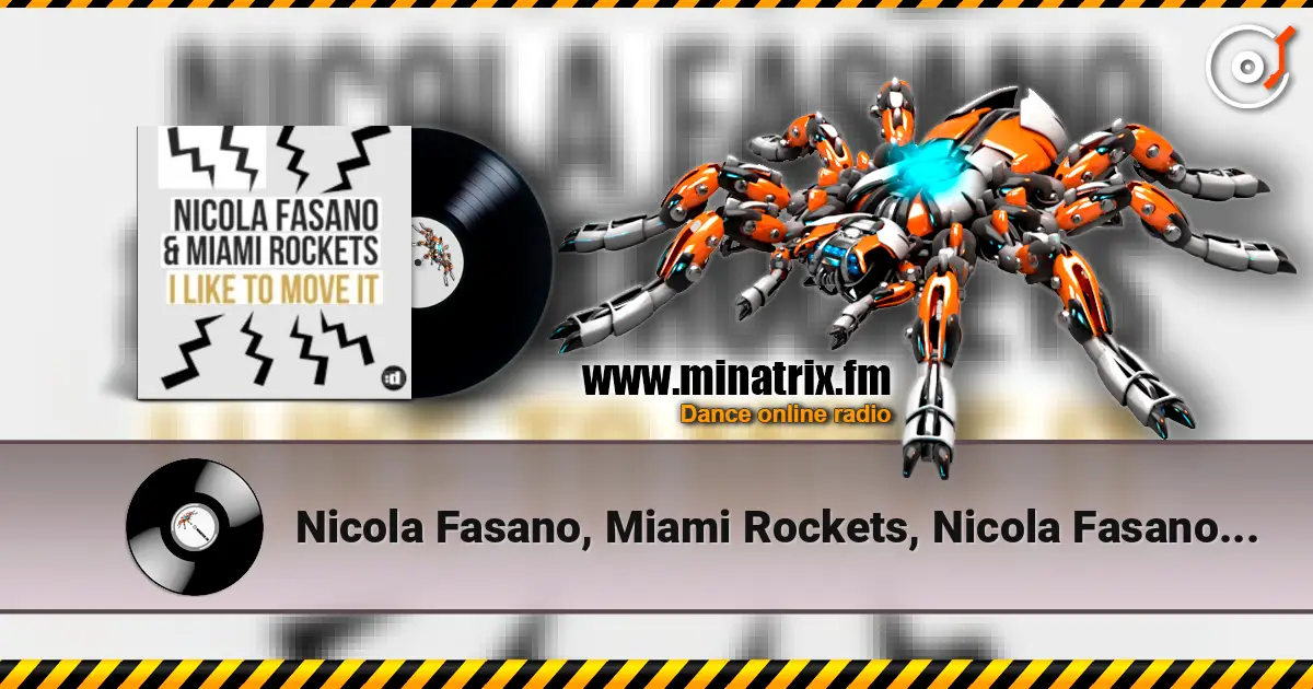 Nicola Fasano, Miami Rockets, Nicola Fasano & Miam - I Like to Move it (Radio Mix) écouter en ligne en haute qualité | Minatrix.FM