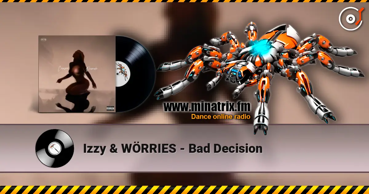 Izzy & WÖRRIES - Bad Decision écouter en ligne en haute qualité | Minatrix.FM