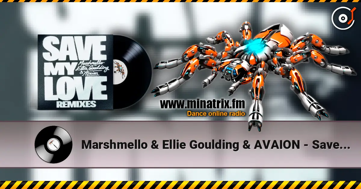 Marshmello & Ellie Goulding & AVAION - Save My Love (Kaidro Remix) écouter en ligne en haute qualité | Minatrix.FM