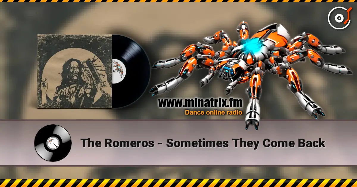 The Romeros - Sometimes They Come Back écouter en ligne en haute qualité | Minatrix.FM