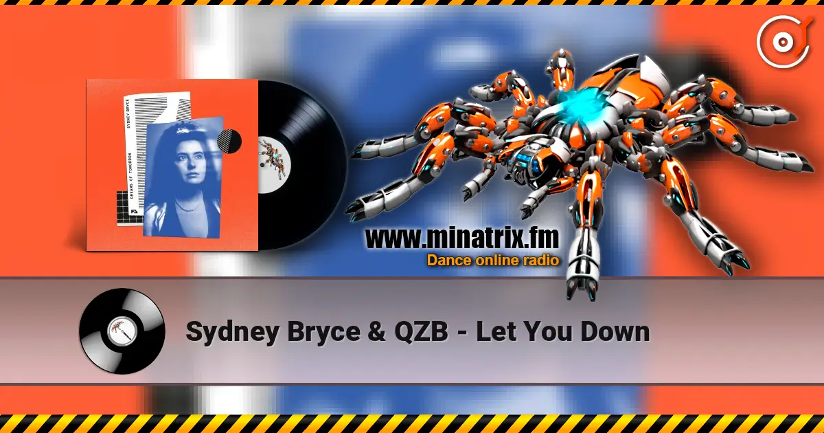 Sydney Bryce & QZB - Let You Down écouter en ligne en haute qualité | Minatrix.FM