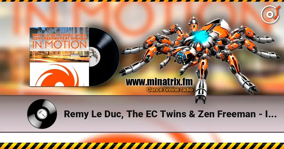 Remy Le Duc, The EC Twins & Zen Freeman - In Motion (Original Mix) écouter en ligne en haute qualité | Minatrix.FM
