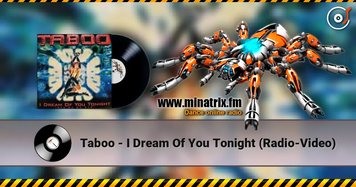Taboo - I Dream Of You Tonight (Radio-Video) écouter en ligne en haute qualité | Minatrix.FM