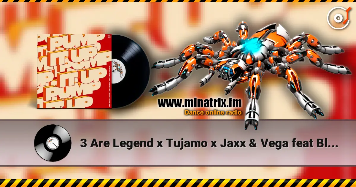 3 Are Legend x Tujamo x Jaxx & Vega feat Black - Pump It Up écouter en ligne en haute qualité | Minatrix.FM