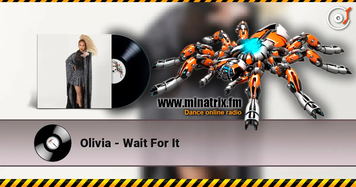 Olivia - Wait For It écouter en ligne en haute qualité | Minatrix.FM
