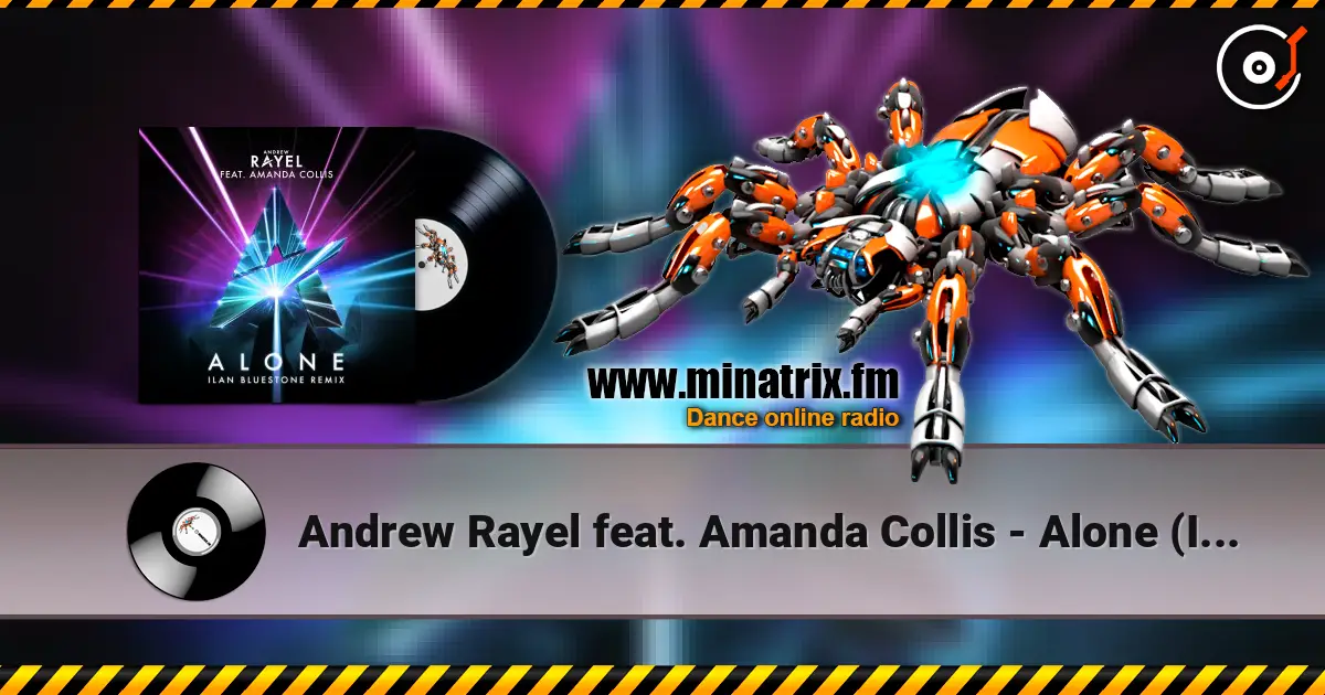 Andrew Rayel feat. Amanda Collis - Alone (Ilan Bluestone Remix) écouter en ligne en haute qualité | Minatrix.FM